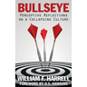 Bullseye: Perceptive Reflections on a Collapsing Culture