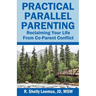 Practical Parallel Parenting: Practical Parallel Parenting