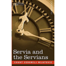 Servia and the Servians