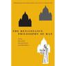 The Renaissance Philosophy of Man: Petrarca, Valla, Ficino, Pico, Pomponazzi, Vives
