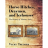 Horse Hitches, Draymen, and Icehouses: The History of Moneta, Iowa