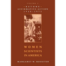Women Scientists in America: Before Affirmative Action, 1940-1972 Volume 2