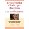 Breastfeeding Challenges Made Easy for Late Preterm Infants: The Go-To Guide for Nurses and Lactation Consultants