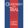 Creationism on Trial: Evolution and God at Little Rock