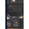 The Official History and Manual of the Grand United Order of Odd Fellows in America: A Chronological Treatise