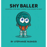 Shy Baller: A Basketball Story About Learning How To Ask For What You Want