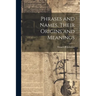 Phrases and Names, Their Origins and Meanings