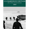 U.S. Marines in Vietnam: The Landing and the Buildup, 1965