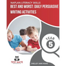 NAPLAN LITERACY SKILLS Best and Worst: Daily Persuasive Writing Activities Year 5