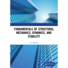 Fundamentals of Structural Mechanics, Dynamics, and Stability