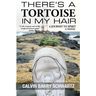 There's a Tortoise in My Hair: A Journey to Spirit, a Novel