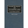 Economic Development and Environmental Control: Balancing Business and Community in an Age of Nimbys and Lulus