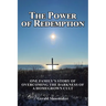 The Power of Redemption: One Family's Story of Overcoming The Darkness of a Homegrown Cult