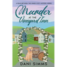 Murder at the Vineyard Inn: A Cozy Hometown Mystery with Recipes