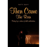 Then Came The Rain: Poetry by a victim of child molestation.