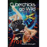 Cyberchicks go Wild: What Happens Next May Shock You!