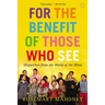 For the Benefit of Those Who See