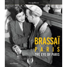 Brassaï the Eye of Paris