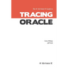 Tracing Oracle: The Method R Guide to Tracing Oracle