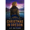 Christmas in Oregon: Historical Women's Fiction Saga