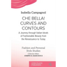 Che Bella! Curves and Contours: A Journey through Italian Ideals of Fashionable Beauty from the Renaissance to Today