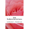 Selah The Myth of Love: Life Stories