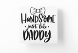 Handsome Just Like Daddy Baby Sticker by WinsterCreations™ Official Store