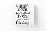 Kitchen Closed Im Sick Of Cooking Sticker by WinsterCreations™ Official Store