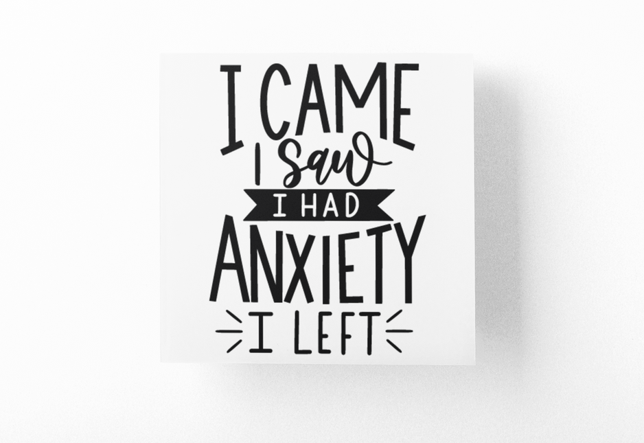 I Came I Saw I Had Anxiety I Left Sarcastic Sticker by WinsterCreations™ Official Store