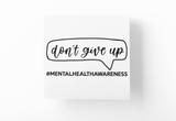 Don't Give Up Mental Health Awareness Sticker by WinsterCreations™ Official Store