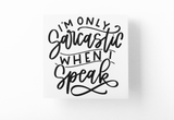 I'm Only Sarcastic When I Speak Sarcastic Sticker by WinsterCreations™ Official Store