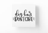 Dog Hair Dont Care Dog Mom Sticker by WinsterCreations™ Official Store