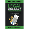 Mastering Legal Vocabulary For Law Students: Learn Contractual Phrases, Prepositions, and All Other Legal Terminology