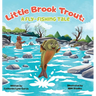 Little Brook Trout: A Fly-Fishing Tale