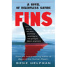 Fins: A Novel of Relentless Satire