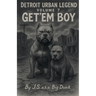 Detroit Urban Legend volume 7 Get'em Boy
