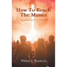 How to Reach the Masses: Seasoned Pastors Expound on the Seven Pillars