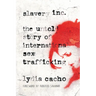 Slavery Inc: The Untold Story of International Sex Trafficking