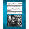 Alexander H. Stephens on the Study of the Law: Letter to a Class of Liberty Hall Law Students.
