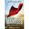Mantles Past and Present: What Mantles Are and How They Work