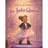 Here Comes the Tutu Queen