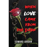 When Love Came From The Dark