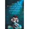 How Icasia Bloom Touched Happiness