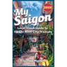 My Saigon: The Local Guide to Ho Chi Minh City, Vietnam