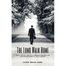 The Long Walk Home: How I Lost My Job as a Corporate Remora Fish and Rediscovered My Life's Purpose