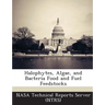 Halophytes, Algae, and Bacteria Food and Fuel Feedstocks