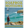 Soapbox Notions: Reflections on Life and Society