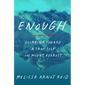 Enough: Climbing Toward a True Self on Mount Everest