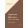 Lost Decades in Growth Performance: Causes and Case Studies