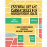 Essential Life and Career Skills for the Neurodivergent Adult: A Guide to Independence, Education and Money Management